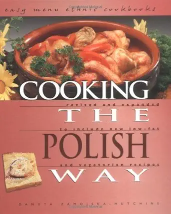 cooking the polish way revised and expanded to include new low fat and vegetarian recipes 1st edition danuta
