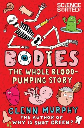 bodies the whole blood pumping story 1st edition glenn murphy ,mike phillips 1447254597, 978-1447254591