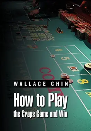 how to play the craps game and win 1st edition wallace chin 1469164302, 978-1469164304