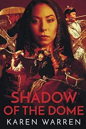 shadow of the dome a gripping tale of friendship duty and destiny in the court of kublai khan 1st edition