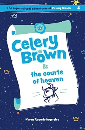 celery brown and the courts of heaven 1st edition karen rosario ingerslev 1916213146, 978-1916213142