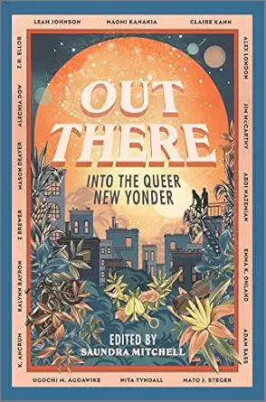 out there into the queer new yonder 1st edition saundra mitchell 1335425896, 978-1335425898