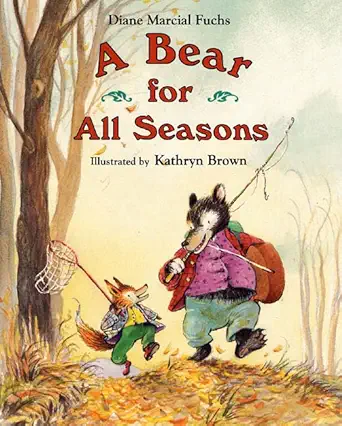 a bear for all seasons 1st edition dianne marcial fuchs ,kathryn brown 0805021396, 978-0805021394