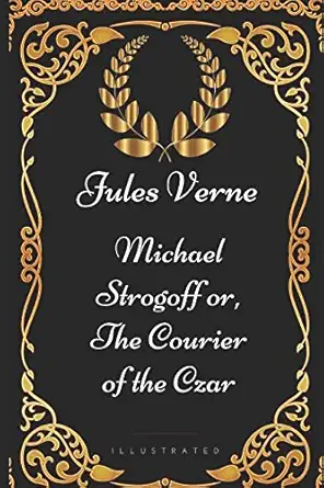 michael strogoff or the courier of the czar by jules verne illustrated 1st edition jules verne 1521982430,