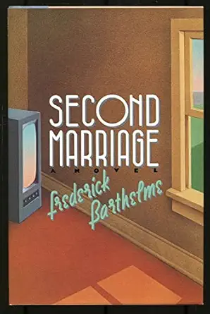 second marriage 1st edition frederick barthelme 0671474413, 978-0671474416