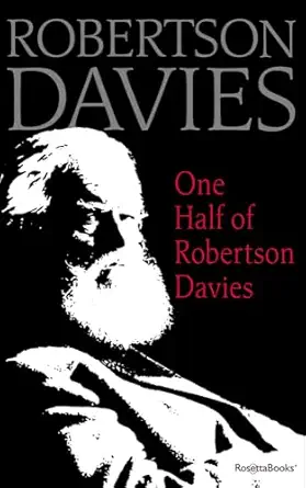 one half of robertson davies 1st edition robertson davies 0795352549, 978-0795352546