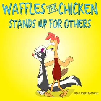 waffles the chicken stands up for others 1st edition ken matthews ,ashley matthews 1953352022, 978-1953352026