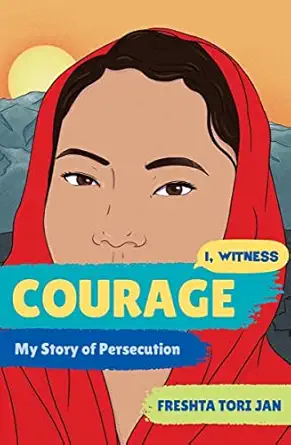 courage my story of persecution 1st edition freshta tori jan ,zainab nasrati ,zoa ruiz ,amanda uhle ,dave