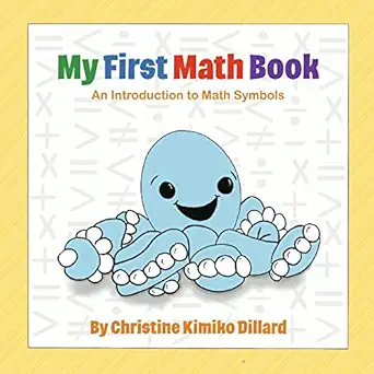 my first math book an introduction to math symbols for babies and toddlers 1st edition ms christine kimiko