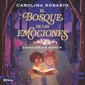 el bosque de las emociones / the forest of emotions 1st edition carolina rosario ,b a lvarez m 6073931603,