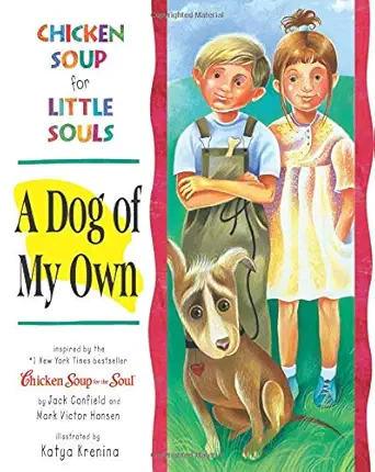 chicken soup for little souls a dog of my own 1st edition lisa mccourt ,jack canfield ,mark victor hansen