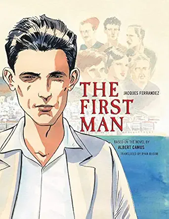 the first man the graphic novel 1st edition jacques ferrandez ,albert camus ,ryan bloom 1681778637,