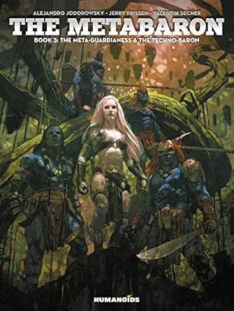 the metabaron vol 3 the meta guardianess and the techno baron oversized deluxe 1st edition jerry frissen