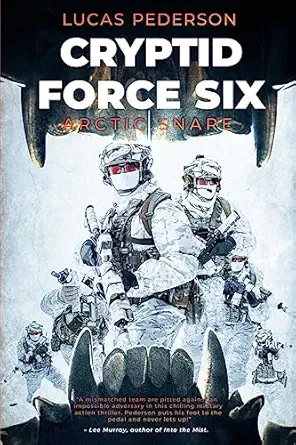 cryptid force six arctic snare 1st edition lucas pederson 1925840700, 978-1925840704