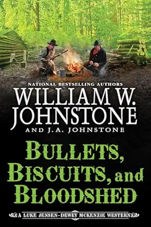 bullets biscuits and bloodshed 1st edition william w johnstone ,j a johnstone 0786052201, 978-0786052202