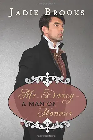 mr darcy a man of honour 1st edition jadie brooks 1494229897, 978-1494229894