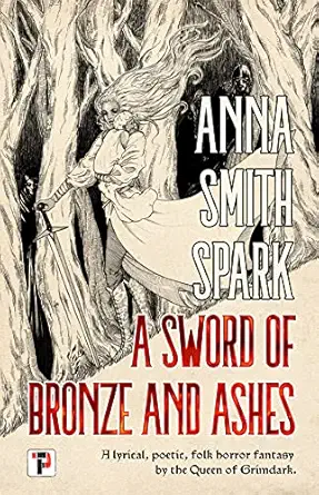 a sword of bronze and ashes 1st edition anna smith spark 1787588394, 978-1787588394