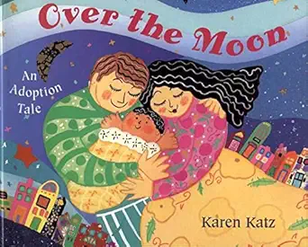 over the moon an adoption tale 1st edition karen katz 0805067078, 978-0805067071