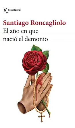 el aa o en que nacia el demonio / the year the devil was born 1st edition santiago roncagliolo 6070797884,