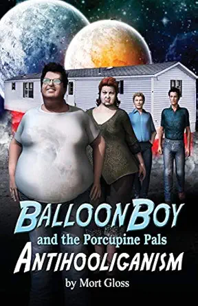 Balloon Boy And The Porcupine Pals Antihooliganism