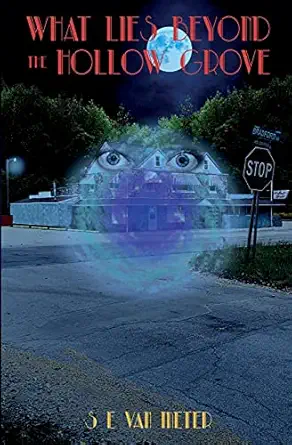 what lies beyond the hollow grove 1st edition shawn e van meter 1734452323, 978-1734452327