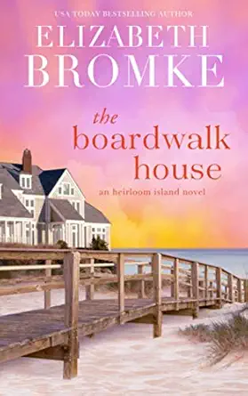 the boardwalk house an heirloom island novel 1st edition elizabeth bromke 1953105270, 978-1953105271