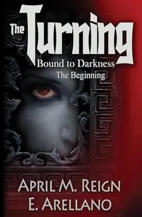 bound to darkness the beginning 1st edition april m reign ,e arellano 1544076703, 978-1544076706