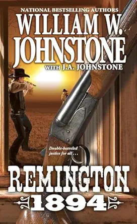 remington 1894 1st edition william w johnstone ,j a johnstone 0786040408, 978-0786040407