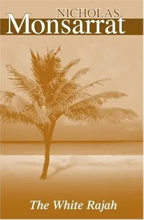 the white rajah 1st edition nicholas monsarrat 1842321617, 978-1842321614