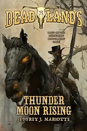 Deadlands Thunder Moon Rising