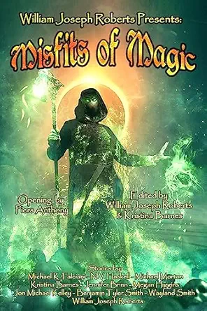 misfits of magic 1st edition william joseph roberts ,piers anthony ,megan higgins ,jennifer brinn ,benjamin