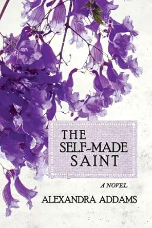 the self made saint 1st edition alexandra addams 196293117x, 978-1962931175