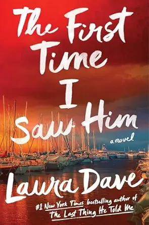 the first time i saw him 1st edition laura dave 1668002965, 978-1668002964