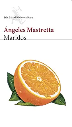 maridos 1st edition a ngeles mastretta 8432212458, 978-8432212451