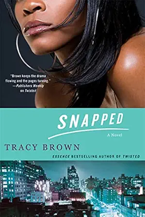 snapped a novel 1st edition tracy brown 0312555210, 978-0312555214