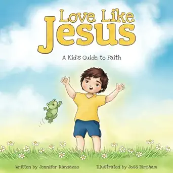 love like jesus a kida s guide to faith 1st edition jennifer randazzo ,jess bircham ,hanna kowalewska