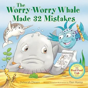 the worry worry whale made 32 mistakes 1st edition deborah diesen ,dan hanna 037439153x, 978-0374391539