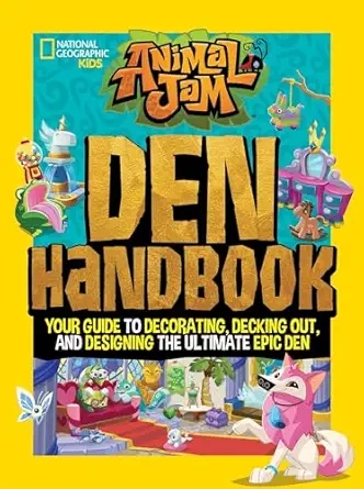 animal jam den handbook your guide to decorating decking out and designing the ultimate epic den 1st edition