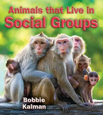 animals that live in social groups 1st edition bobbie kalman 0778728250, 978-0778728252