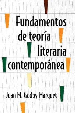 fundamentos de teoria literaria contemporanea 1st edition juan m godoy marquet 147668605x, 978-1476686059
