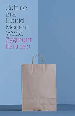 culture in a liquid modern world 1st edition zygmunt bauman ,lydia bauman 0745653553, 978-0745653556