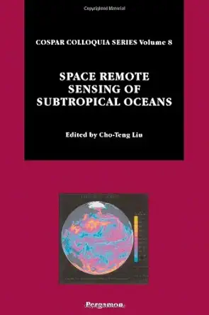 space remote sensing of subtropical oceans 1st edition cho teng liu 0080428509, 978-0080428505