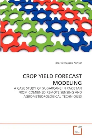 crop yield forecast modeling a case study of sugarcane in pakistan from combined remote sensing and