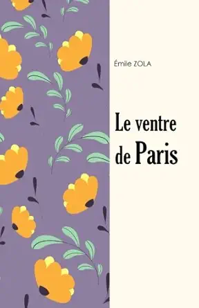 le ventre de paris 1st edition a mile zola 1978122411, 978-1978122413