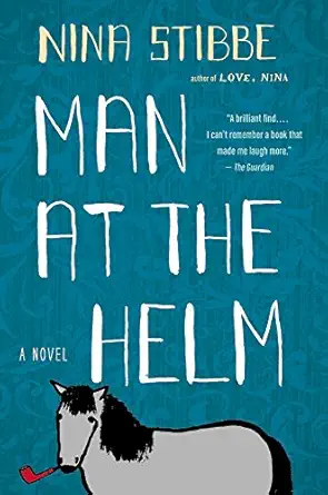 man at the helm a novel 1st edition nina stibbe 0316286672, 978-0316286671