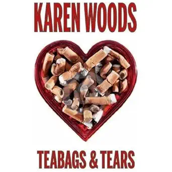 teabags and tears 1st edition karen woods 1901746917, 978-1901746914