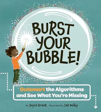 burst your bubble outsmart the algorithms and see what youa re missing 1st edition joyce grant ,jan dolby