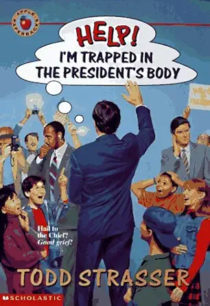help im trapped in the presidents body 1st edition todd strasser 0590921665, 978-0590921664