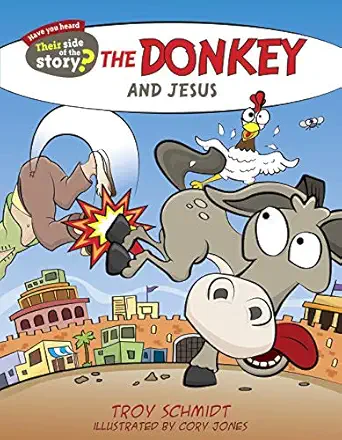the donkey and jesus 1st edition troy schmidt ,cory jones 1433687194, 978-1433687198