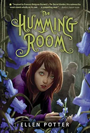 the humming room a novel inspired by the secret garden 1st edition ellen potter 1250016665, 978-1250016669